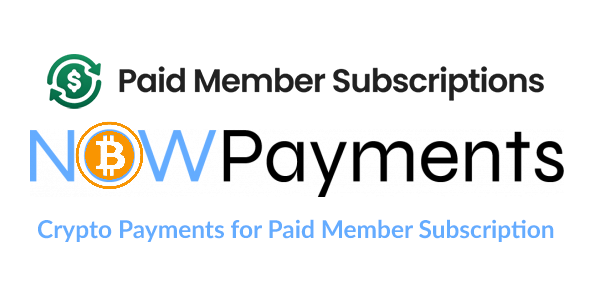 NowPayments For Paid Member Subscriptions